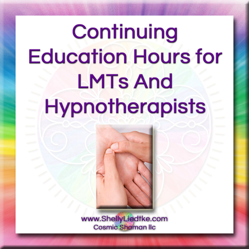 Quantum Touch - Continuing Eduuation Hours for Licensed Massage Therapists And Hypnotherapists - A Cosmic Shaman - www.ShellyLLiedtke.com - #EmbodyBeLovingness