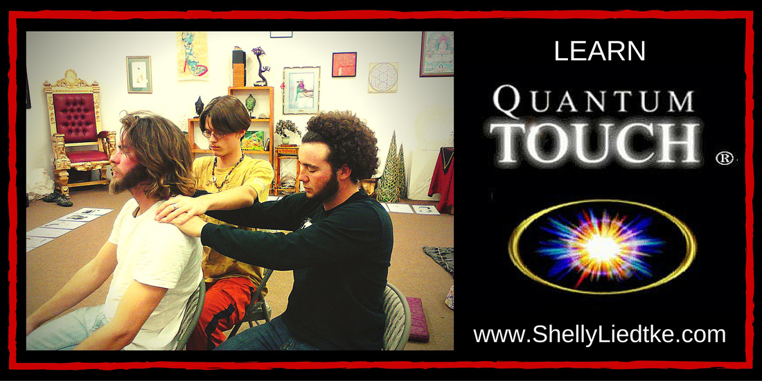 Quantum Touch Workshops - Cosmic Shaman LLC - www.ShellyLiedtke.com - #EmbodyBeLovingness
